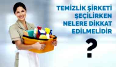 Temizlik Şirketi Seçilirken Nelere Dikkat Edilmelidir?