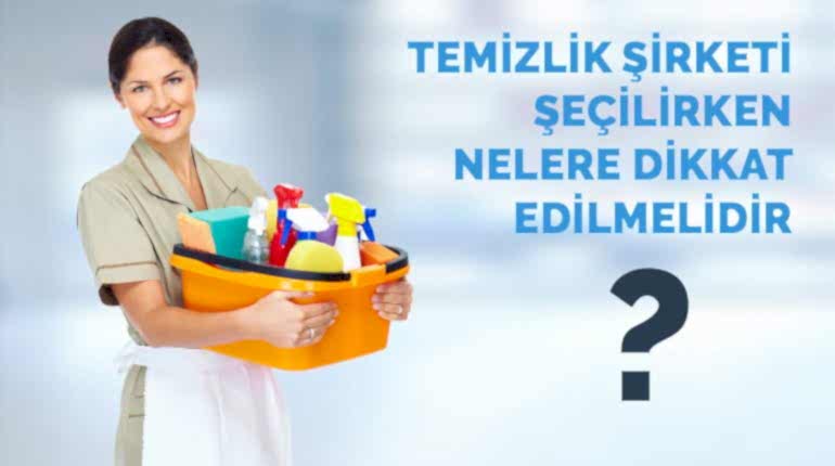 Temizlik Şirketi Seçilirken Nelere Dikkat Edilmelidir?